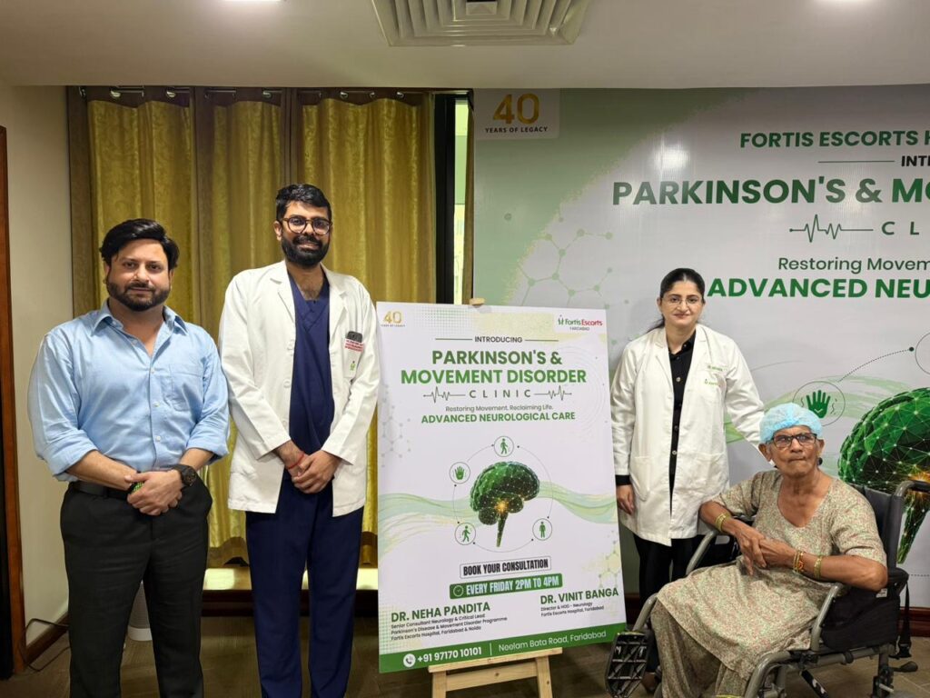 फोर्टिस एस्कॉर्ट्स हॉस्पीटल, फरीदाबाद ने लॉन्च किया शहर में पहला पार्किन्सन्स एंड मूवमेंट डिसऑर्डर क्लीनिक Fortis Escorts Hospital, Faridabad launches the city's first Parkinson's and Movement Disorders Clinic